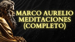 quotMeditacionesquot de Marco Aurelio  Los 12 libros COMPLETOS sobre el ESTOICISMO en un lenguaje Moderno [upl. by Anya]