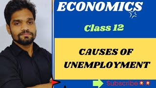 CAUSES OF UNEMPLOYMENT 💥💥CLASS 12TH COMMERCE💥ECONOMICSABHISHEK SIR COMMERCE [upl. by Agata]