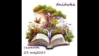 Czwartek 23 maj 2024  dniówka [upl. by Eico]