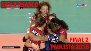 Sesi x Osasco  Final  Paulista de Vôlei Feminino 2018 [upl. by Ahsrav]