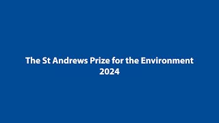 St Andrews Prize for the Environment  2024 Winner [upl. by Lombardi]