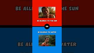 Be allergic to the sun or be allergic to water wouldyourather quiz entertainment [upl. by Hutner722]