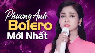 10 Ca Khúc Nhạc Vàng Bolero Hay Nhất 2023 Nghe Là Nghiện  PHƯƠNG ANH BOLERO [upl. by Lananna]