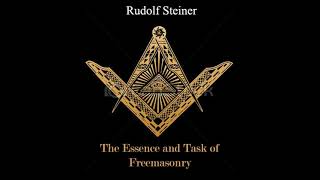 The Essence and Task of Freemasonry By Rudolf Steiner [upl. by Syl]