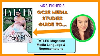 GCSE Media  Tatler Magazine 2023 exam onwards  Media Language amp Representation [upl. by Micheil]