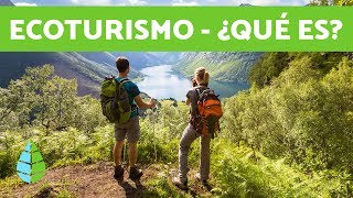 Turismo sustentable  Qué es ECOTURISMO [upl. by Lyrrad]