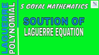 Solution Of Laguerre EquationLaguerre Polynomial [upl. by Modie]