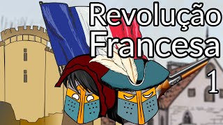 A Revolução Francesa Parte 1 [upl. by Arjan432]