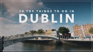 10 Things to Do in Dublin [upl. by Nikkie]