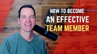 How to Become an Effective Team Member [upl. by Fakieh203]