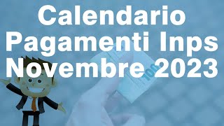 Calendario Pagamenti INPS a Novembre 2023 quando arrivano [upl. by Lainahtan]