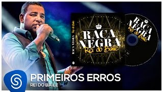 Raça Negra  Primeiros Erros Rei do Baile Áudio Oficial [upl. by Nahamas418]