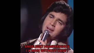 A Man Without Love  Engelbert Humperdinck [upl. by Neirbo]