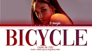 CHUNGHA  Bicycle lyrics 청하 Bicycle 가사 Color Coded Lyrics [upl. by Amie]