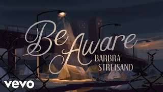 Barbra Streisand  Be Aware Official Music Video [upl. by Eekorehc]