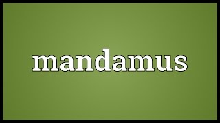 Mandamus Meaning [upl. by Gelman131]