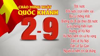 Chào Mừng Ngày Quốc Khánh 29  Liên Khúc Nhạc Đỏ Cách Mạng Đặc Biệt Ngày 292017 [upl. by Terencio]