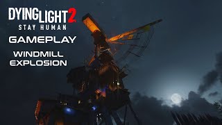 Blowing up Windmill in Old Villedor  Dying Light 2 Gameplay [upl. by Weinstock]