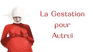 La Gestation pour Autrui cest quoi le problème [upl. by Aloiv288]