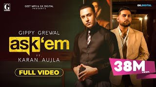 ASK THEM  Gippy Grewal Ft Karan Aujla Full Video Punjabi Songs  Geet MP3 [upl. by Ateuqirne]