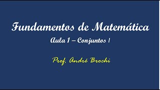 Fundamentos de Matemática  Aula 1 Conjuntos I [upl. by Roskes]