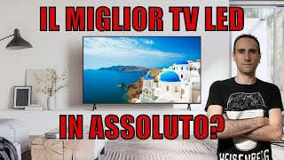 IL MIGLIOR TV Led In Assoluto  Ecco qual è [upl. by Abijah739]