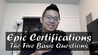 Epic Certifications The Five Basic Questions [upl. by Epner]