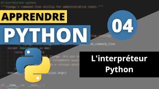 APPRENDRE PYTHON  04  L interpréteur Python [upl. by Aicnelev941]