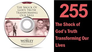 255 The Shock of Gods Truth Transforming Our Lives [upl. by Eninaj]