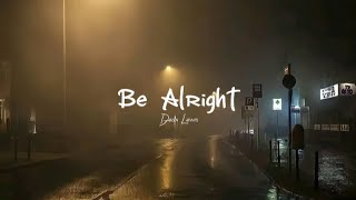 Dean Lewis  Be alright Lyrics [upl. by Worsham205]