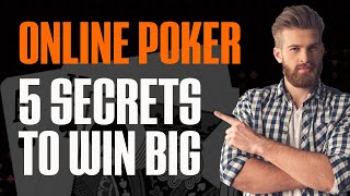 ONLINE POKER  5 secrets to win BIG [upl. by Toback567]