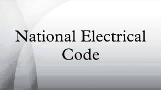 National Electrical Code [upl. by Parker]