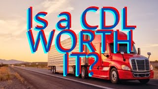 How To Get A CDL Commercial Drivers License  Is A CDL Worth It [upl. by Neuberger]