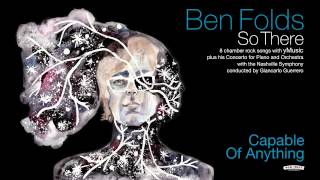 Ben Folds  Capable Of Anything So There Full Album [upl. by Mosby]