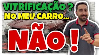 POR QUE NÃO VITRIFIQUEI MEU CARRO  Conheça as Alternativas [upl. by Essila]