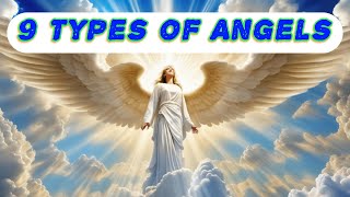 9 Types of Angels  Seraphim Cherubim Thrones Dominions Virtues Powers Principalities Archangels [upl. by Eellehs25]