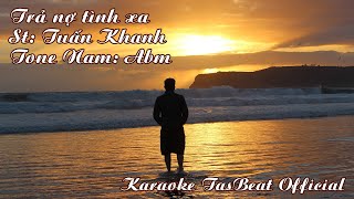 Karaoke Trả Nợ Tình Xa Tone Nam  TAS BEAT [upl. by Raama]