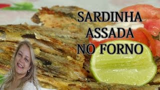 Receita de Sardinhas Assadas no Forno  Uma Delícia [upl. by Ardell]