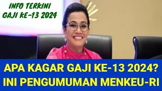 APA KABAR GAJI KE13 2024 SIMAK PENGUMUMAN RESMI DARI MENKEURI [upl. by Luis]