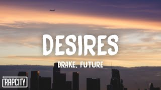 Drake  Desires Lyrics ft Future [upl. by Willtrude835]