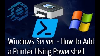 Windows Server  How to Add a Printer Using Powershell [upl. by Cheshire335]