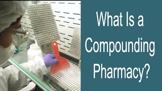 What Is a Compounding Pharmacy [upl. by Kathy448]