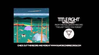 Title Fight  Introvert Official Audio [upl. by Im]