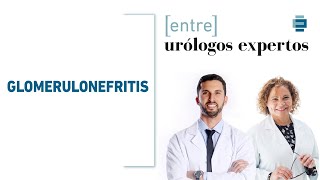 Entendiendo las Glomerulonefritis Tipos Causas y Tratamientos  Dra Montserrat Díaz [upl. by Yecart990]