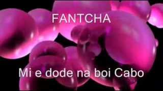 FANTCHA  ♫ Mi e dode na boi Cabo ♫ [upl. by Einuj445]