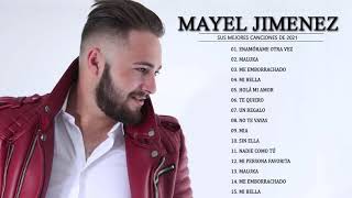 Mayel Jimenez  Mix 2021  Sus mejores canciones del Mayel Jimenez 2021 [upl. by Elocal529]