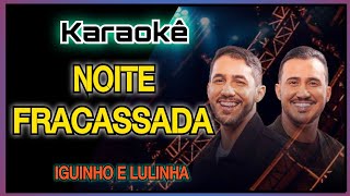 NOITE FRACASSADA  IGUINHO ELULINHA Playback betinho teclas [upl. by Naamana]