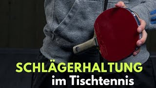 Schlägerhaltung im Tischtennis  einfach amp effektiv erklärt [upl. by Duahsar862]