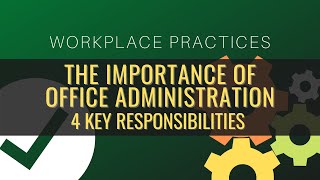 The Importance Of Office Administration Four Key Responsibilities [upl. by Narmak]