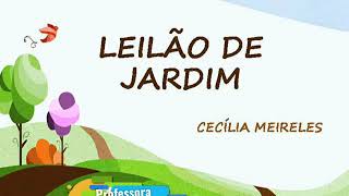 quotLEILÃO DE JARDIMquot  Poema de Cecília Meireles 25 de maio de 2020 [upl. by Sateia]